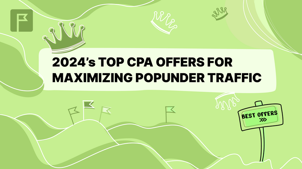 2024's Top CPA Offers for Maximizing Popunder Traffic