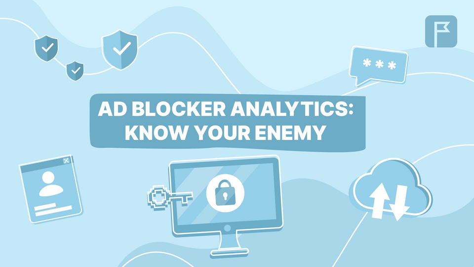 Ad Blocker Analytics: Know Your Enemy