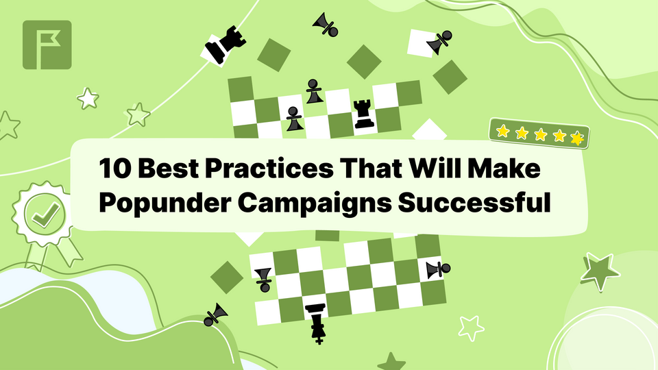 10 Best Practices to Make Your Popunder Campaigns Successful (2024)