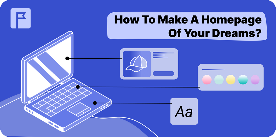How To Make A Homepage Of Your Dreams?