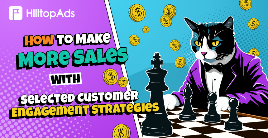 How to Make More Sales With Selected Customer Engagement Strategies